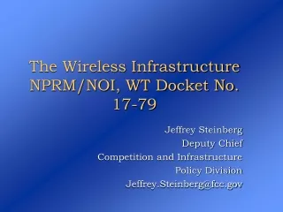The Wireless Infrastructure NPRM/NOI, WT Docket No. 17-79