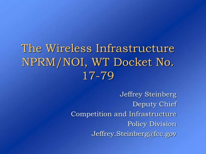 the wireless infrastructure nprm noi wt docket no 17 79
