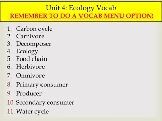 Unit 4: Ecology Vocab  Remember to do a Vocab Menu Option!