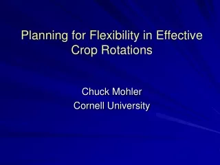 Planning for Flexibility in Effective Crop Rotations
