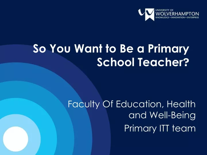 so you want to be a primary school teacher