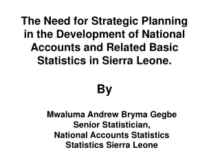Mwaluma Andrew Bryma Gegbe  Senior Statistician,