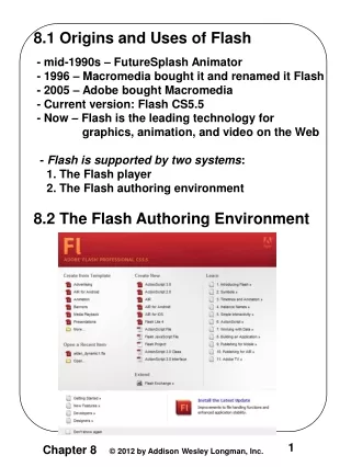 8.1 Origins and Uses of Flash  - mid-1990s – FutureSplash Animator