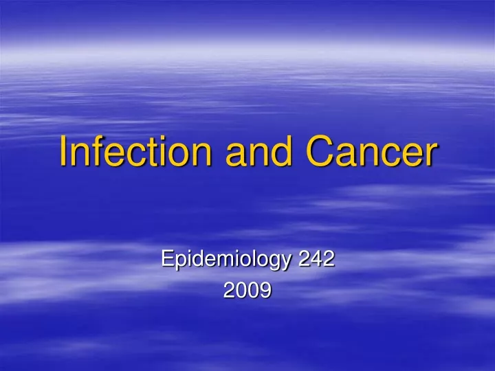 infection and cancer