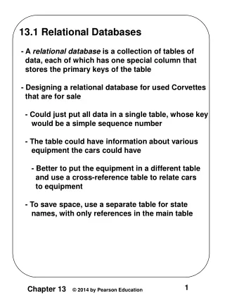 13.1 Relational Databases  - A  relational database  is a collection of tables of