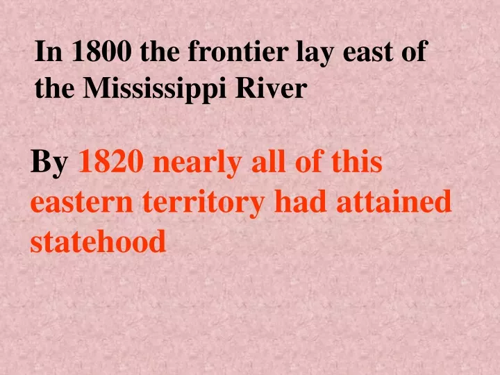 in 1800 the frontier lay east of the mississippi