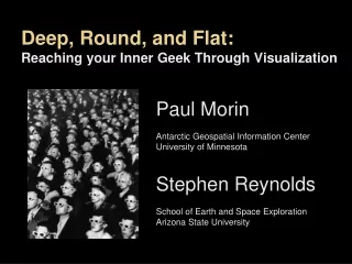 Deep, Round, and Flat:  Reaching your Inner Geek Through Visualization