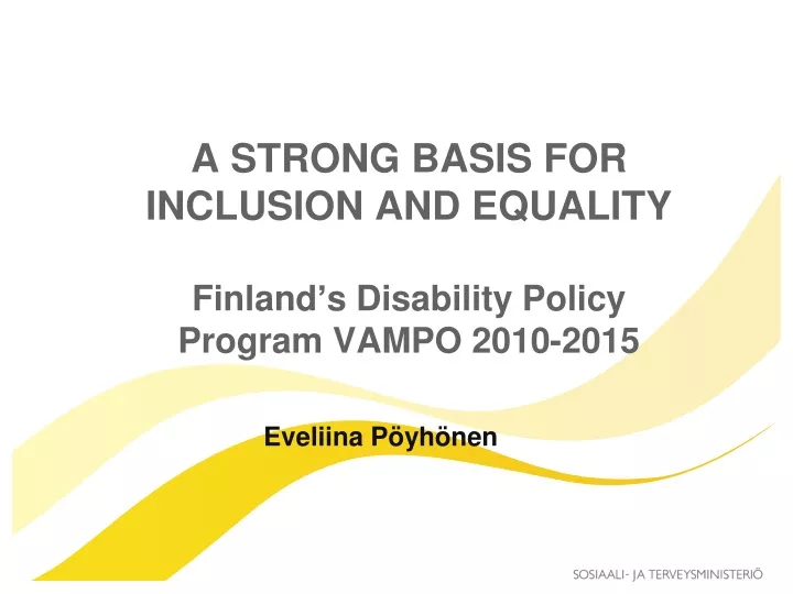 a strong basis for inclusion and equality finland s disability policy program vampo 2010 2015