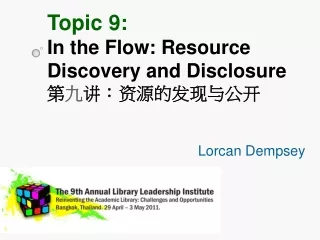 Topic 9:  In the Flow: Resource Discovery and Disclosure 第 九 讲 ：资源的发现与公开