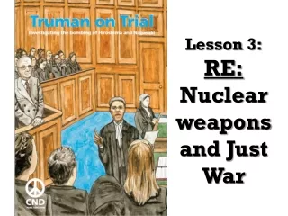 Lesson 3: RE: Nuclear weapons and Just  War
