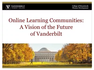 Online Learning Communities: A Vision of the Future of Vanderbilt