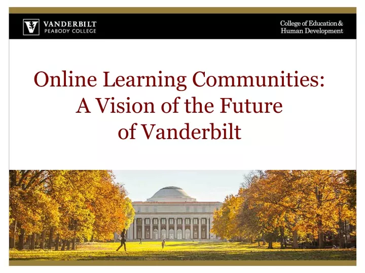 online learning communities a vision of the future of vanderbilt