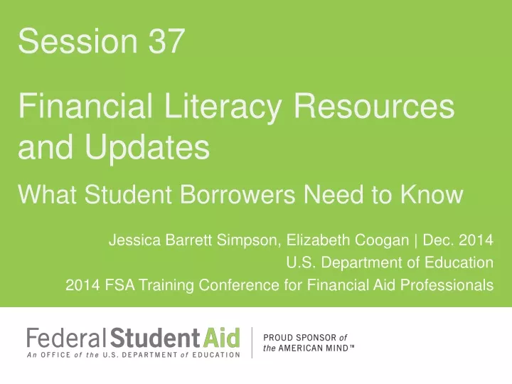 session 37 financial literacy resources and updates what student borrowers need to know