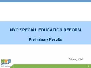 NYC SPECIAL EDUCATION REFORM Preliminary Results