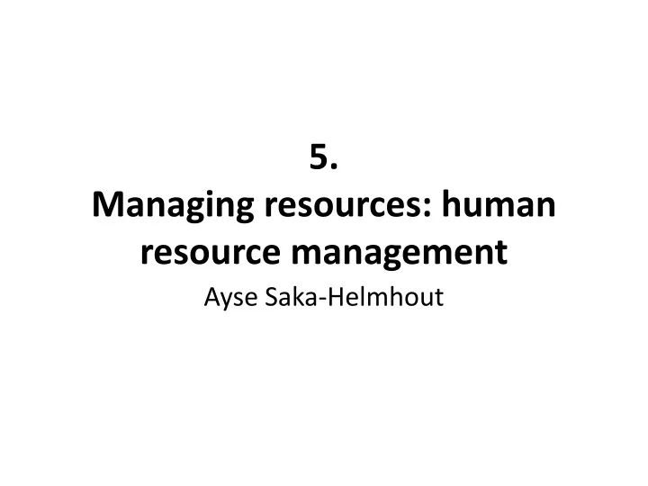 5 managing resources human resource management