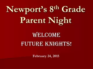 Newport’s 8 th  Grade Parent Night