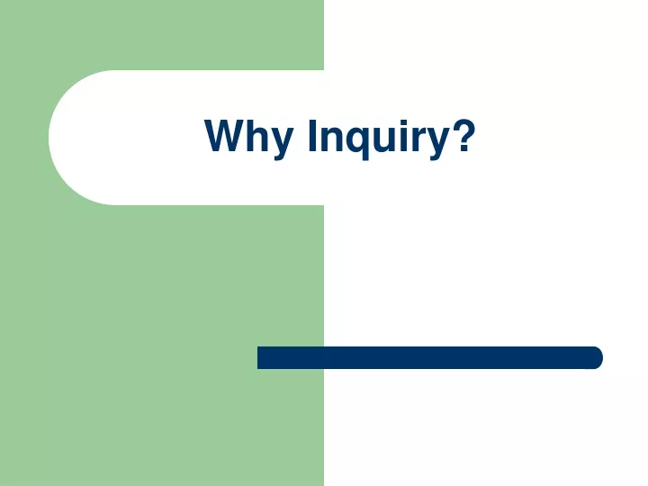why inquiry