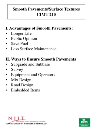 I. Advantages of Smooth Pavements: Longer Life Public Opinion Save Fuel Less Surface Maintenance