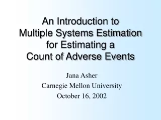 An Introduction to  Multiple Systems Estimation for Estimating a  Count of Adverse Events