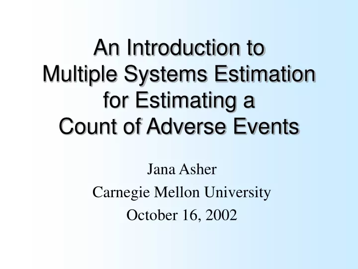 an introduction to multiple systems estimation for estimating a count of adverse events
