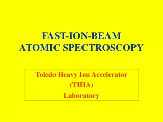 FAST-ION-BEAM  ATOMIC SPECTROSCOPY