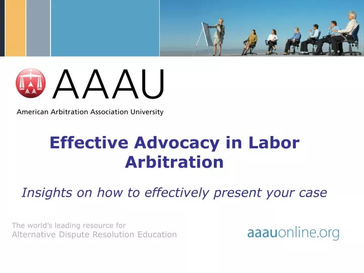 effective advocacy in labor arbitration insights on how to effectively present your case