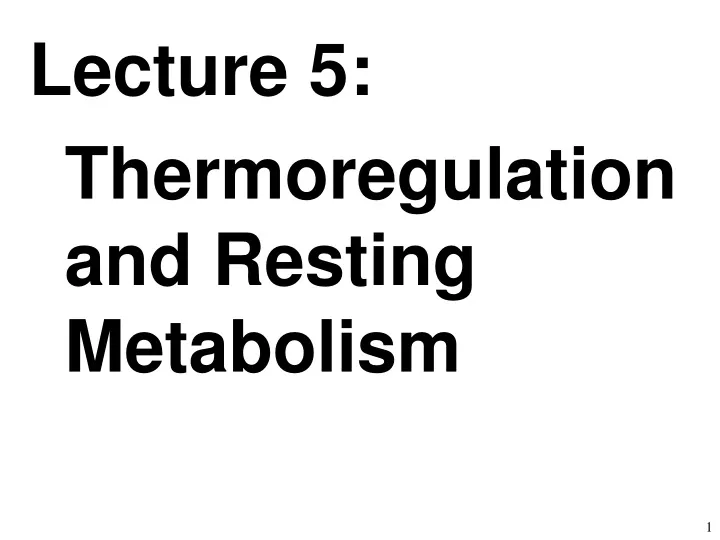 lecture 5 thermoregulation and resting metabolism