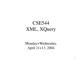 CSE544 XML, XQuery
