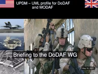 UPDM – UML profile for DoDAF                 and MODAF