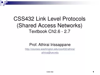 CSS432 Link Level Protocols (Shared Access Networks) Textbook Ch2.6 - 2.7