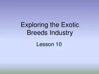 Exploring the Exotic Breeds Industry