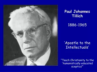 Paul Johannes  Tillich  1886-1965  ‘Apostle to the Intellectuals’