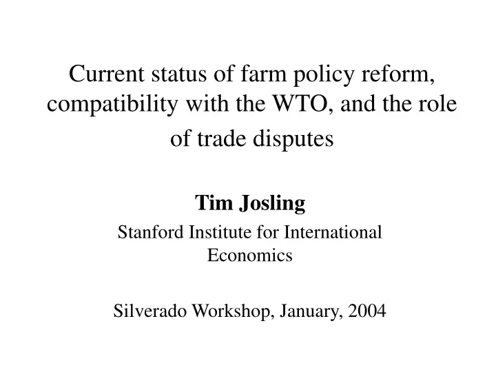 current status of farm policy reform compatibility with the wto and the role of trade disputes