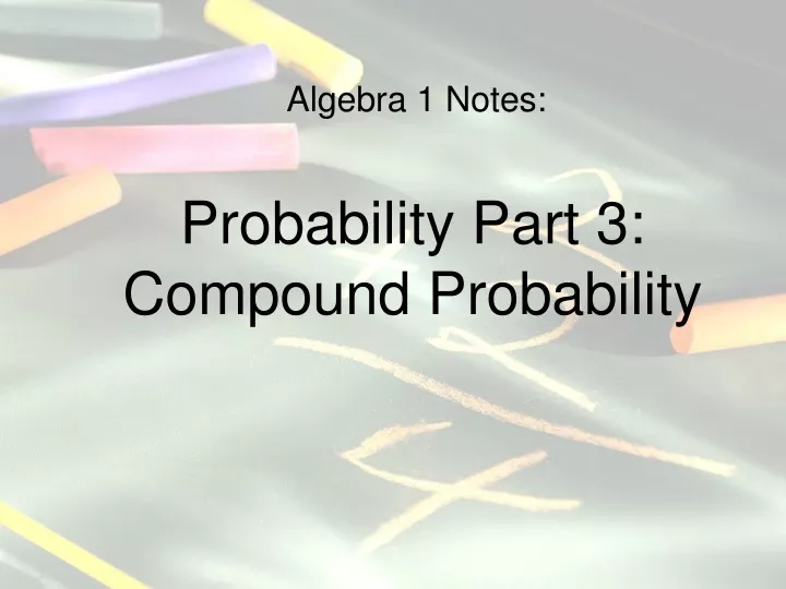 algebra 1 notes probability part 3 compound