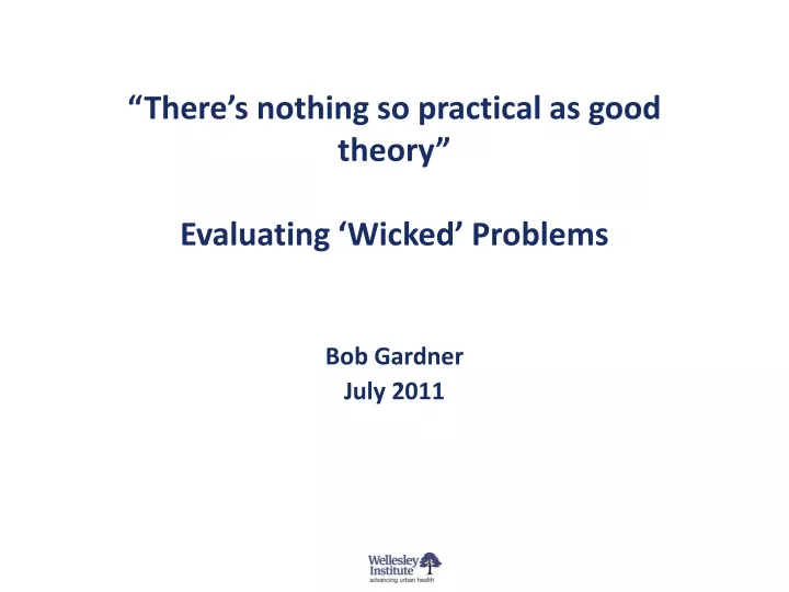 there s nothing so practical as good theory evaluating wicked problems