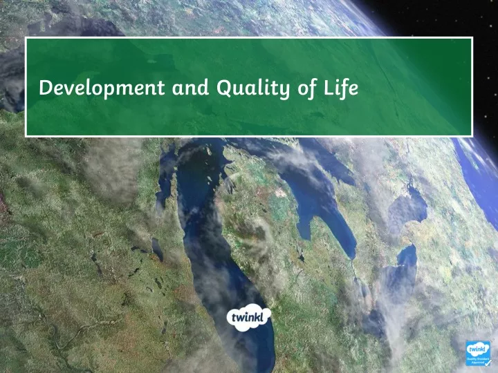 development and quality of life