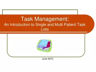 Task Management:  An Introduction to Single and Multi Patient Task Lists