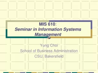 MIS 610 :  Seminar in Information Systems Management