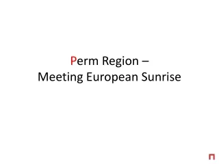 P erm Region  –  Meeting European Sunrise