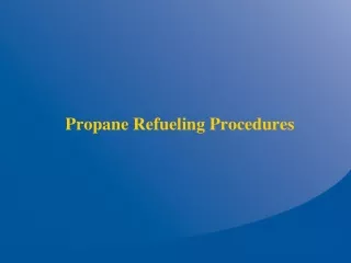 Propane Refueling Procedures