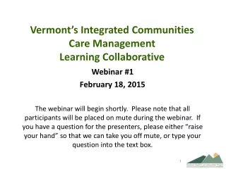 Vermont’s Integrated Communities Care Management  Learning Collaborative