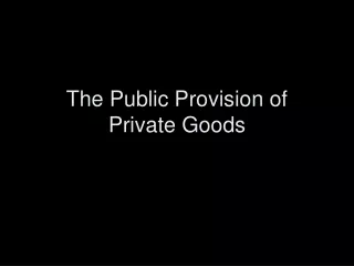 The Public Provision of Private Goods
