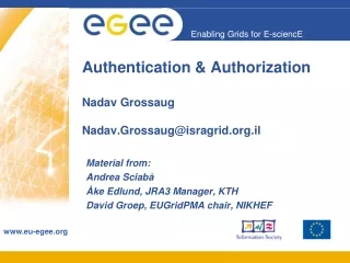 Authentication &amp; Authorization Nadav Grossaug Nadav.Grossaug@isragrid.il