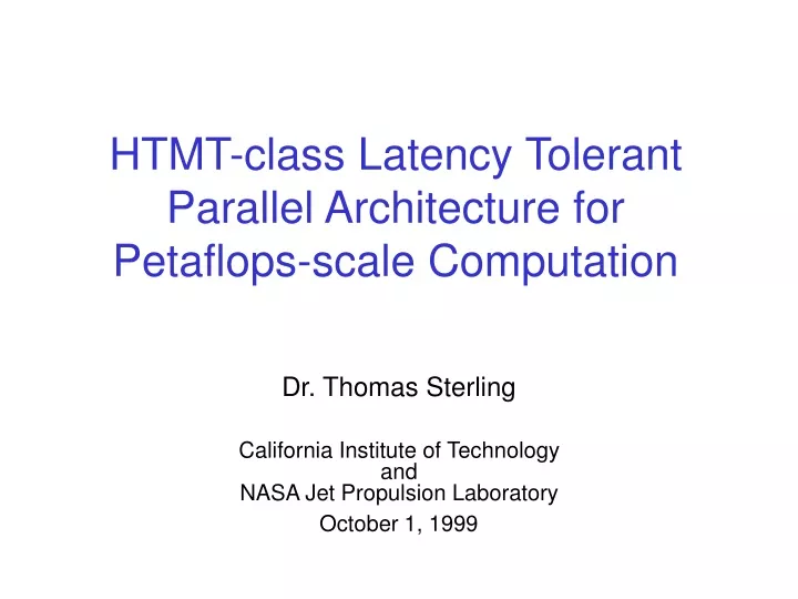 htmt class latency tolerant parallel architecture for petaflops scale computation