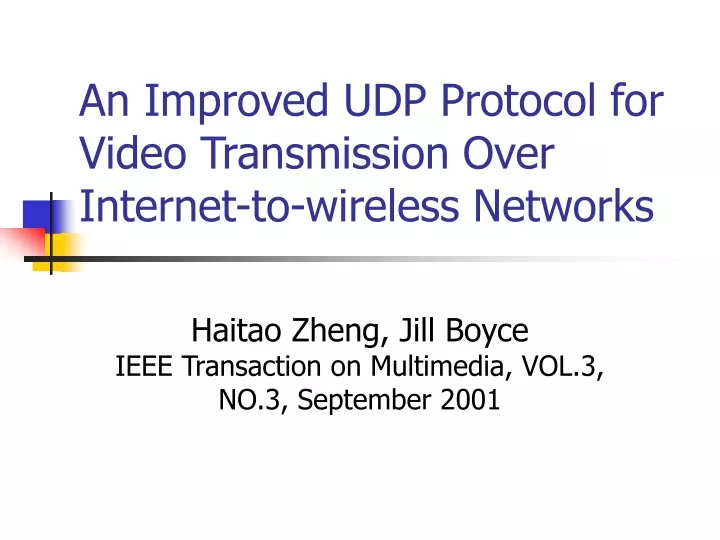 an improved udp protocol for video transmission over internet to wireless networks