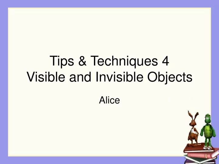 tips techniques 4 visible and invisible objects