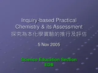 Inquiry-based Practical Chemistry &amp; its Assessment 探究為本化學實驗的推行及評估