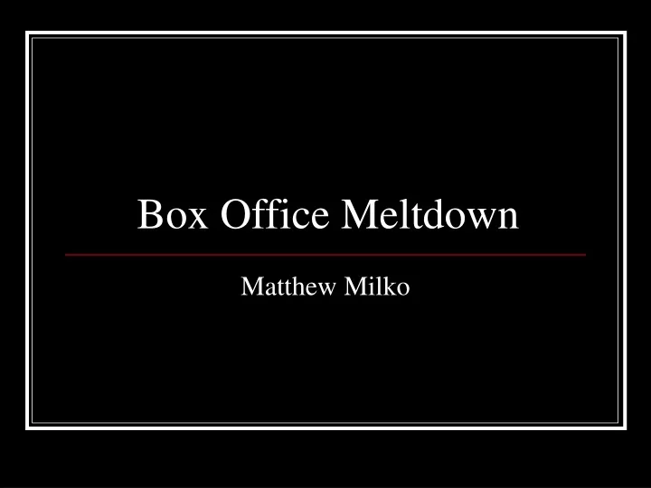 box office meltdown