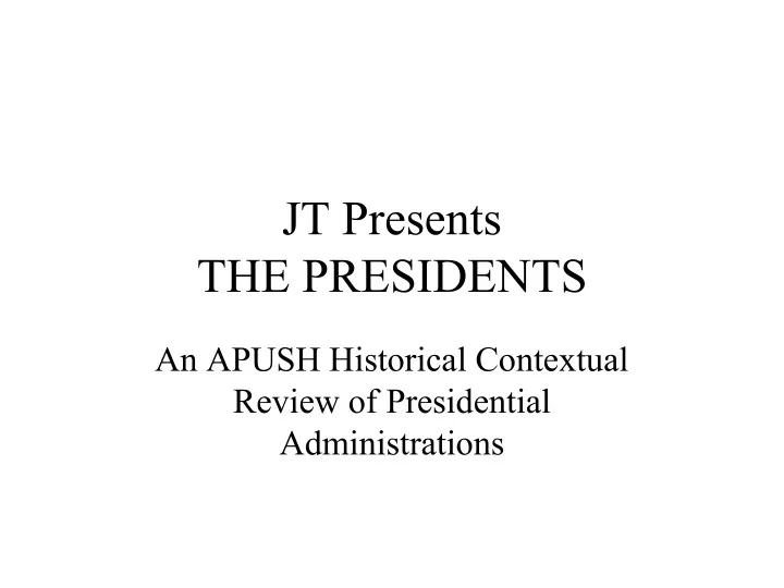 jt presents the presidents
