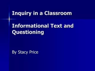 Inquiry in a Classroom Informational Text and Questioning